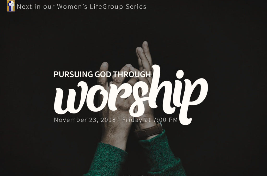 Pursuing God Through Worship