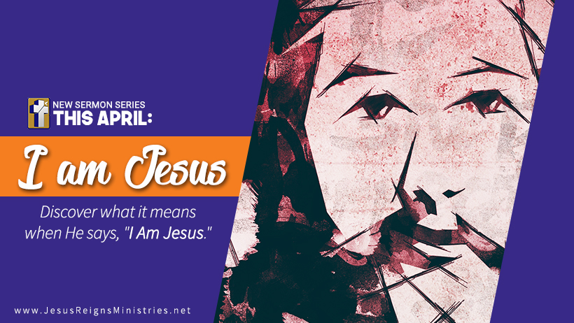 New Sermon Series: I am Jesus