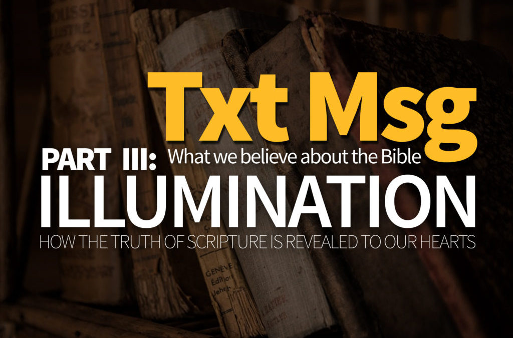 Illumination: How the Truth of the Scripture is Revealed to Our Hearts