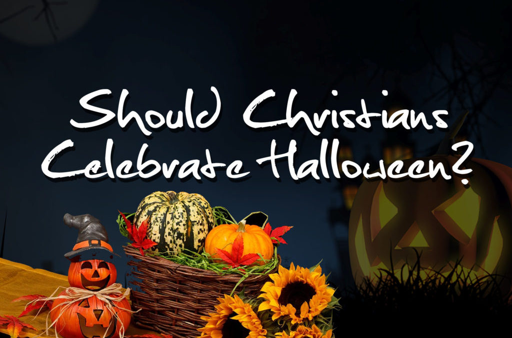 Should Christians Celebrate Halloween?