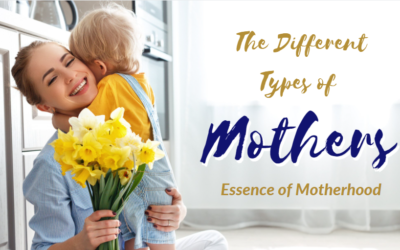 The Different Types of Mothers: Essence of Motherhood